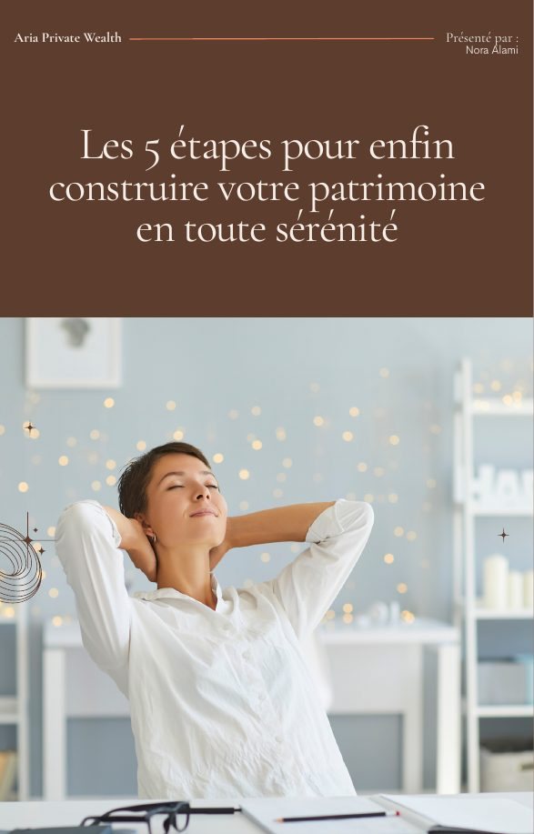Couverture du guide gratuit : Les 5 étapes pour enfin construire votre patrimoine en toute sérénité